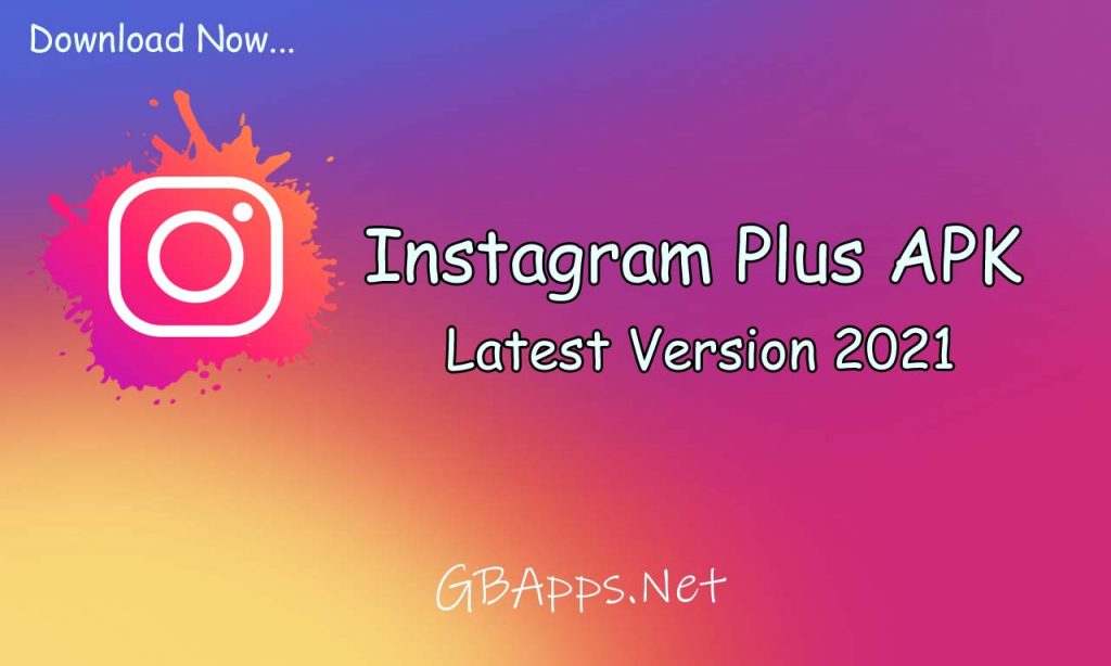 Instagram Plus APK Download ( OFFICIAL) Latest Version 2021